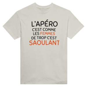 T-shirt Apero L’apero c’est comme les femmes de trop c’est saoulant T-shirt Apero L’apero c’est comme les femmes de trop c’est saoulant