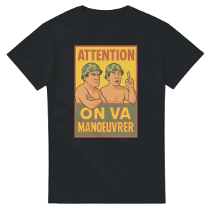 T-shirt Attention on va manoeuvrer