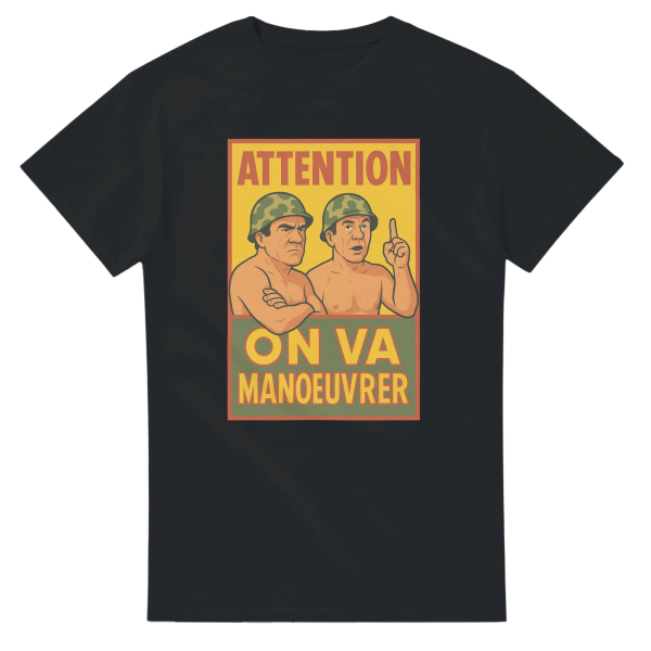 T-shirt Attention on va manoeuvrer