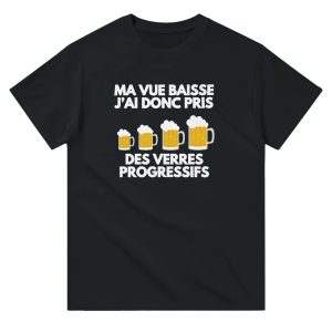 T-shirt Biere Ma vue baisse j’ai donc pris des verres progressifs T-shirt Biere Ma vue baisse j’ai donc pris des verres progressifs