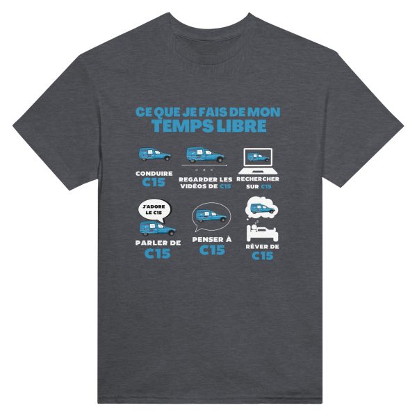 T-shirt C15 Ce que je fais de mon temps libre