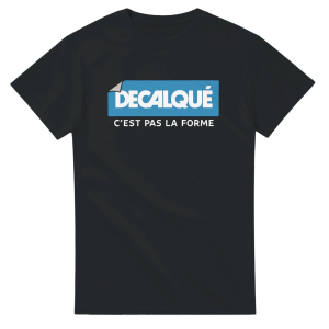 T-shirt Decalque c’est pas la forme