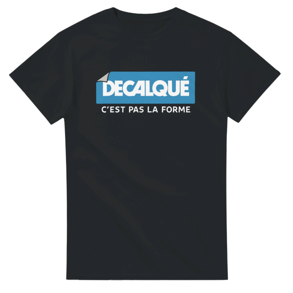 T-shirt Decalque c’est pas la forme
