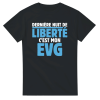 T-shirt EVG Derniere nuit de liberte c’est mon EVG