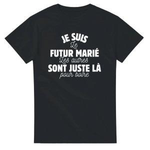 T-shirt EVG Je suis le futur marie les autres sont juste la pour boire