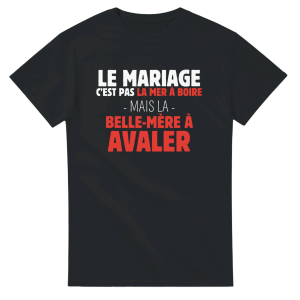 T-shirt EVG Le mariage c’est pas la mer a boire mais la belle-mere a avaler