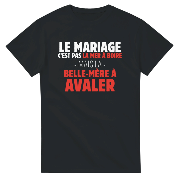 T-shirt EVG Le mariage c’est pas la mer a boire mais la belle-mere a avaler