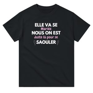 T-shirt EVJF Elle va se marier nous on est juste la pour se saouler