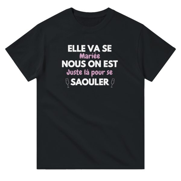 T-shirt EVJF Elle va se marier nous on est juste la pour se saouler