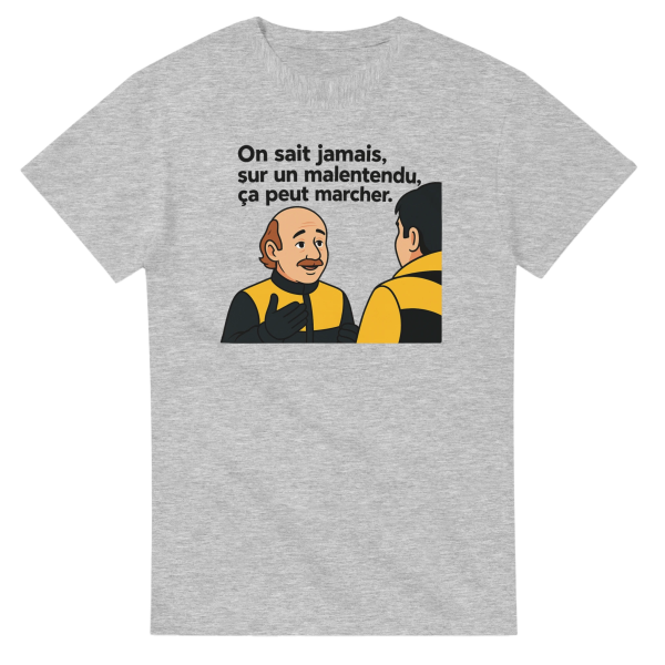 T-shirt Film On sait jamais, sur un malentendu, ca peut marcher