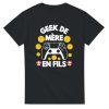 T-shirt Geek Geek de mere en fils