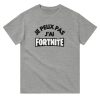 T-shirt Geek Je peux pas j’ai Fortnite