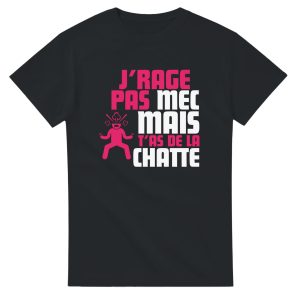 T-shirt Geek J’rage pas mec mais t’as de la chatte