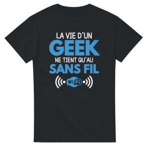 T-shirt Geek La vie d’un geek ne tient qu’au sans fil