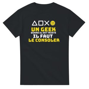 T-shirt Geek Un geek quand il est triste il faut le consoler