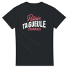 T-shirt Insulte Putain ta gueule connard !