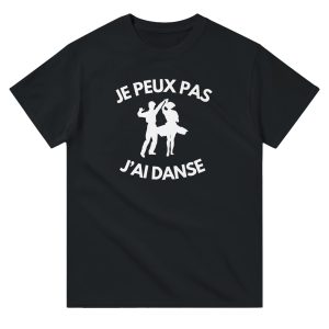 T-shirt Je peux pas j’ai danse
