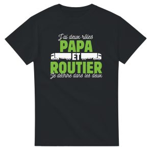 T-shirt Routier J’ai deux roles papa et routier je dechire dans les deux T-shirt Routier J’ai deux roles papa et routier je dechire dans les deux