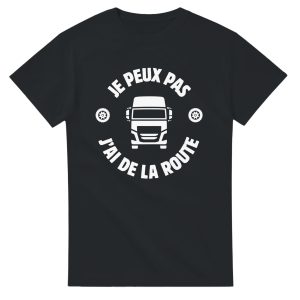 T-shirt Routier Je peux pas j’ai de la route T-shirt Routier Je peux pas j’ai de la route