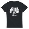 T-shirt Routier Ne pour conduire un camion