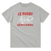 T-shirt Rugby Le rugby un sport de brutes joue pour des gentlemen