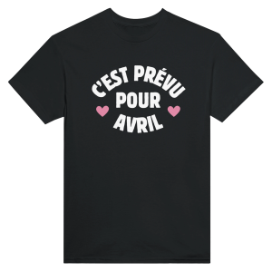 T-shirt annonce grossesse C’est prevu pour Avril
