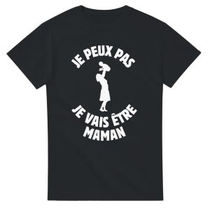 T-shirt annonce grossesse Je peux pas je vais etre maman