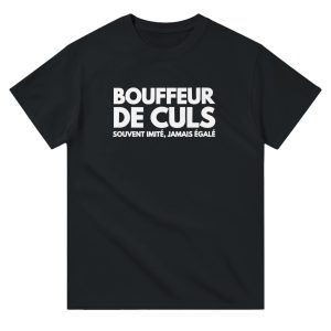 T-shirt beauf Bouffeur de culs souvent imite, Jamais egale