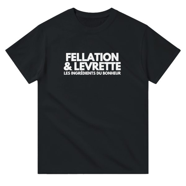 T-shirt beauf Fellation et levrette les ingredients du bonheur