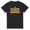 T-shirt beauf La fellation c’est pour les champions
