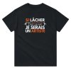 T-shirt beauf Si lacher des gros prouts etait un art je serais un artiste