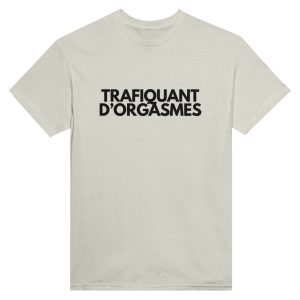 T-shirt beauf Trafiquant d’orgasmes