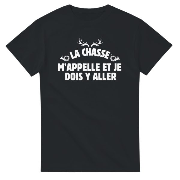 T-shirt chasseur La chasse m’appelle et je dois y aller