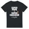 T-shirt chasseur Super papa et super chasseur a la fois