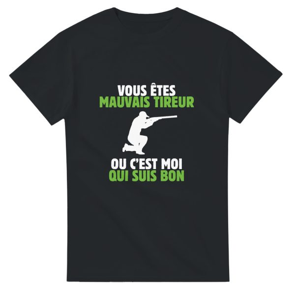 T-shirt chasseur Vous etes mauvais tireur ou c’est moi qui suis bon