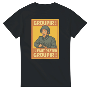 T-shirt film Groupir ! Il faut rester groupir !