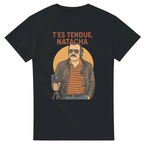 T-shirt film T’es tendue Natacha