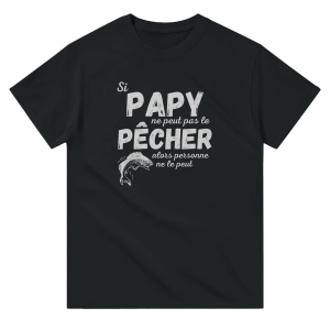 T-shirt pecheur si papy ne peut pas le pecher alors personne ne le peut