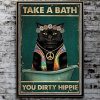 Take A Bath You Dirty Hippie Black Cat Canvas Poster