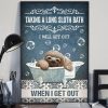 Taking A Long Sloth Bath I Will Get Out When I Get Out Funny Sloth Taking A Shower Bubbles Canvas Poster