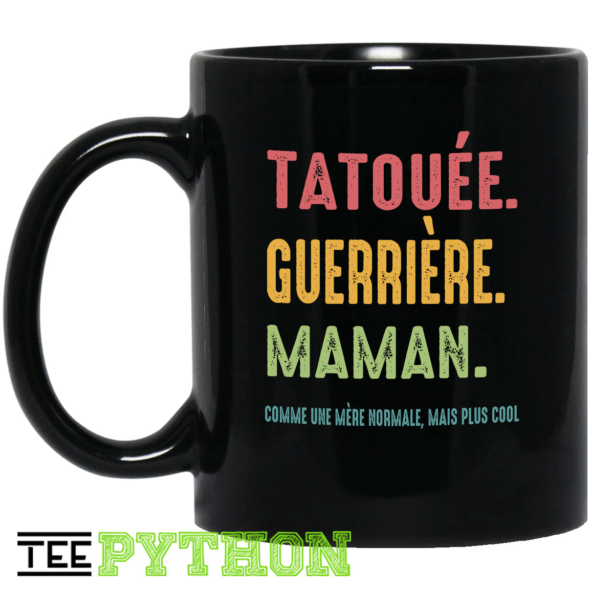 Tatouee Guerriere Maman Comme Une Mere Normale Mais Plus Cool Vintage Simple Black Mug Tatouee Guerriere Maman Comme Une Mere Normale Mais Plus Cool Vintage Simple Black Mug