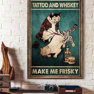 Tattoo And Whiskey Make Me Frisky Cats Bottle Of Whiskey Canvas Poster