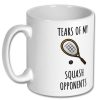Tears Of My Squash Opponents Tennis Sport Coffee Tea Simple White Mug
