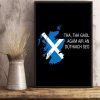 Tha Tha Gaol Agam Air An Duthaich Seo Flag Of Scotland Canvas Poster