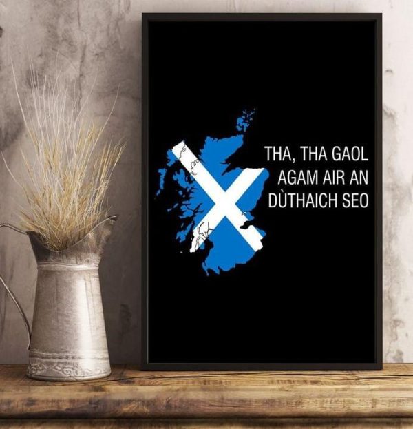 Tha Tha Gaol Agam Air An Duthaich Seo Flag Of Scotland Canvas Poster