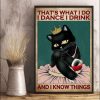 That’s What I Do I Dance I Drink And I Know Things Lady Cat And Wine Canvas Poster
