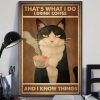 That’s What I Do I Drink Coffee And I Know Things Cat Drinking Hot Coffee Canvas Poster