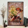 That&rsquo;s What I Do I Garden I Drink And I Know Things Vintage Lady Girl Holding Flowers Drinking Red Wine Canvas Poster