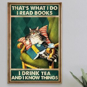 That’s What I Do I Read Book And Drink Tea Knowledge Cat Canvas Poster