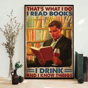 That’s What I Do I Read Books I Drink And I Know Things The Man Reading Books Canvas Poster